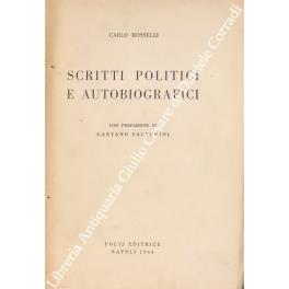 Scritti politici e autobiografici. Con prefazione di Gaetano Salvemini - Carlo Rosselli - copertina