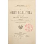 I delitti della folla studiati secondo la psicologia, il diritto e la giurisprudenza e coll'aggiunta di tutte le sentenze pronunciate dai Tribunali e dalle Corti d'appello in tema di delitto collettivo