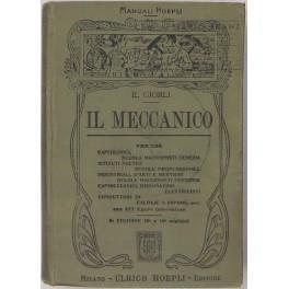 Il meccanico per uso Capitecnici. Scuola Macchinisti Venezia. Istituti nautici.. - Ezio Giorli - copertina