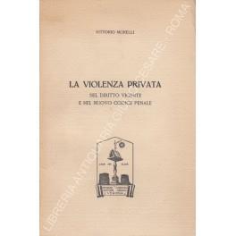 La violenza privata nel diritto vigente e nel nuovo codice penale - Vittorio Morelli - copertina