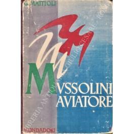 Mussolini aviatore - Guido Mattioli - copertina