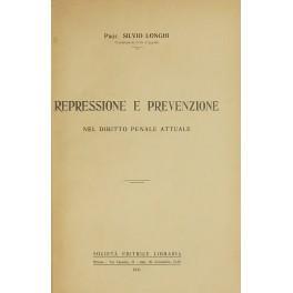 Repressione e prevenzione nel diritto penale attuale - Silvio Longhi - copertina