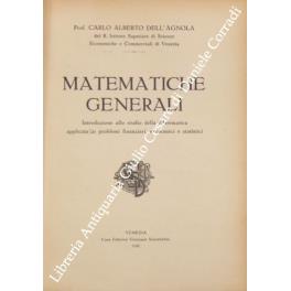 Matematiche generali. Introduzione allo studio della Matematica applicata ai problemi finanziari, economici e statistici - copertina