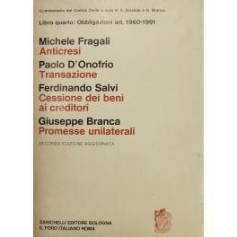 Anticresi (Fragali). Transazione (D'Onofrio). Cessione dei beni ai creditori (Salvi). Promesse unilaterali (Branca). Art. 1960-1991 - Michele Fragali - copertina