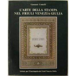 L' arte della stampa nel Friuli Venezia Giulia - Giovanni Comelli - copertina