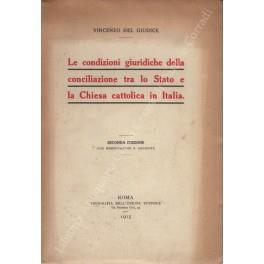 Le condizioni giuridiche della conciliazione tra lo Stato e la Chiesa cattolica in Italia - Vincenzo Del Giudice - copertina