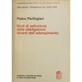 Dei modi di estinzione delle obbligazioni diversi dall'adempimento. Art. 1230-1259 - Pietro Perlingieri - copertina