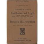 Lavorazione dei prodotti di distillazione del legno. Industrie elettrochimiche