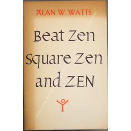Beat Zen square Zen and Zen - Alan W. Watts - copertina