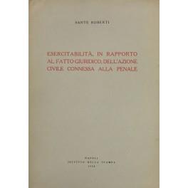 Esercitabilità in rapporto al fatto giuridico dell'azione civile connessa alla penale - copertina