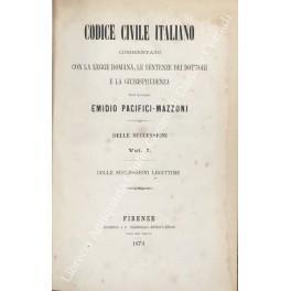 Codice civile italiano commentato con la legge romana, le sentenze dei dottori e la giurisprudenza. Delle successioni. Vol. I - Delle successioni legittime - copertina