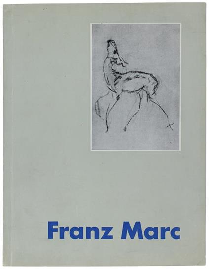 FRANZ MARC - Städtische Galerie im Lenbachhaus München. Ausstellung vom 10. August - 13. Oktober 1963 - copertina