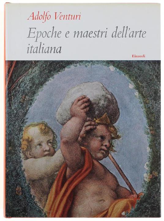 Epoche E Maestri Dell'Arte Italiana - Adolfo Venturi - copertina