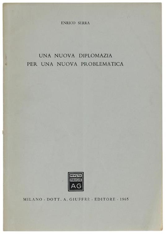 Una Nuova Diplomazia Per Una Nuova Problematica - Enrico Serra - copertina