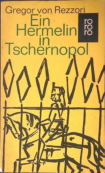 Ein Hermelin in Tschernopol - Gregor von Rezzori - copertina