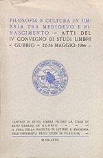 Filosofia e cultura in Umbria tra Medioevo e Rinascimento. Atti del IV Convegno di Studi Umbri. Gubbio, 22-26 Maggio 1966