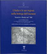 L' italia e le sue regioni nella bottega dell'incisore. Venezia e Roma nel '500