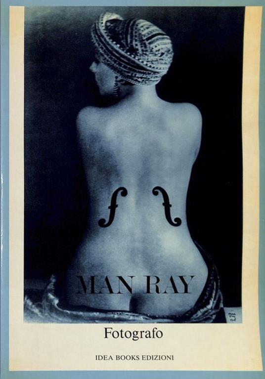 Man Ray. Fotografo - Man Ray - copertina