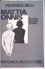 Mattia Onnis. Brutto piccolo uomo