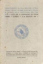 Orientamenti di una regione attraverso i secoli. Scambi, rapporti, influssi storici nella struttura dell'Umbria. Atti del X Convegno di Studi Umbri. Gubbio, 23-26 maggio 1976