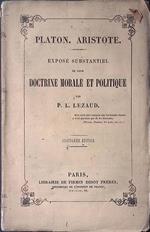 Platon Aristote. Exposé substantiel de leur Doctrine Morale et Politique