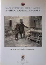 San Vittore del Lazio a sessant'anni dalla guerra. Album delle Celebrazioni