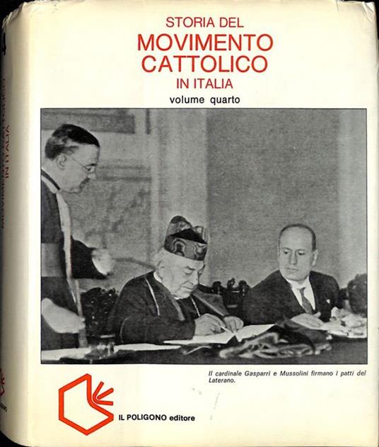 Storia del Movimento Cattolico in Italia. Volume Quarto. I cattolici dal fascismo alla resistenza - Francesco Malgeri - copertina