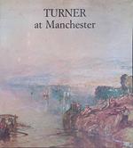 Turner at Manchester. Catalogue Raisonné Collections of the City Art Gallery