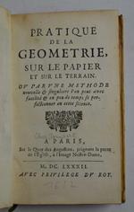 Pratique de la géométrie sur le papier et sur le terrain ou par une méthode nouvelle et singulière l'on peut avec facilité et en peu de temps se perfectionner en cette science