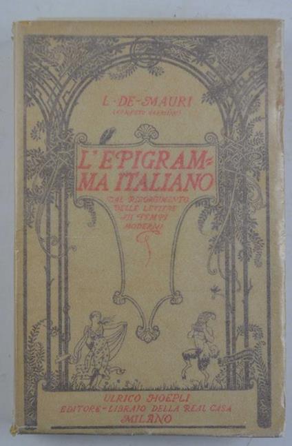 L' Epigramma Italiano dal Risorgimento delle lettere ai tempi moderni. Con Cenni Storici, Biografie e Note Bibliografiche. Opera dilettevole in forma di "Storia dell'Epigramma in Italia" e "Supplemento alle attuali Storie Letterarie" - L. De Mauri - copertina