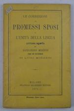 Le correzioni ai Promessi Sposi e l'unità della lingua. Lettera inedita di Alessandro Manzoni con un discorso di Luigi Morandi