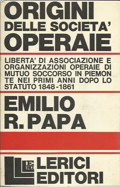 Origini delle società operaie. Libertà di associazione e organizzazioni operaie di mutuo soccorso in Piemonte. 1848-1861 - copertina