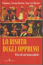 La risata degli oppressi Vita di un'intoccabile