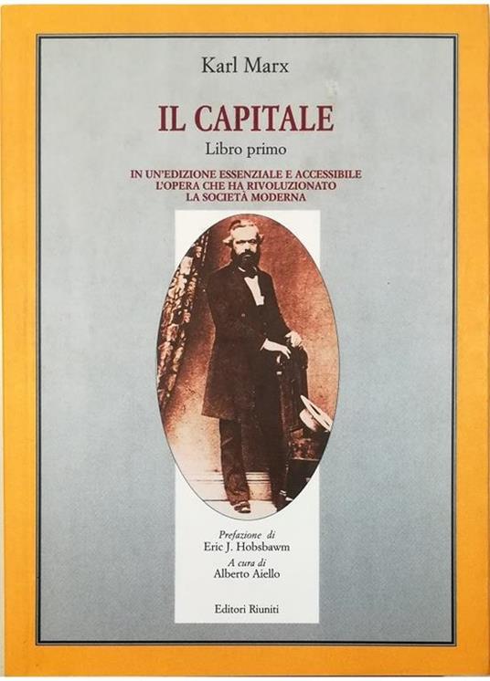 Il capitale Critica dell'economia politica Il testo del Libro I in un'edizione essenziale e accessibile - copertina