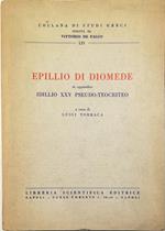 Epillio di Diomede In appendice Idillio XXV pseudo-teocriteo