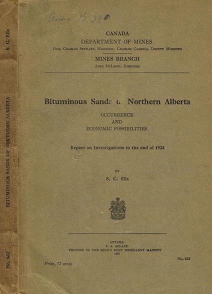 Bituminous sands of northern alberta. Occurrence and economic possibilities S.C. Ells - copertina