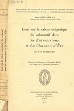 Essai sur la valeur exegetique du substantif dans les entrevisions et la chanson d'eve de Van Lerberghe