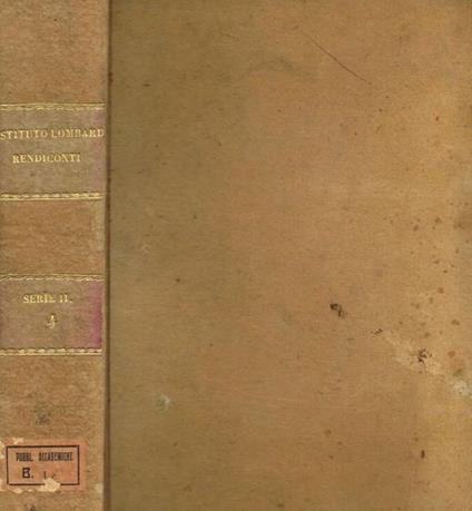 Reale istituto lombardo di scienze e lettere. Rendiconti. Serie II vol.IV - copertina