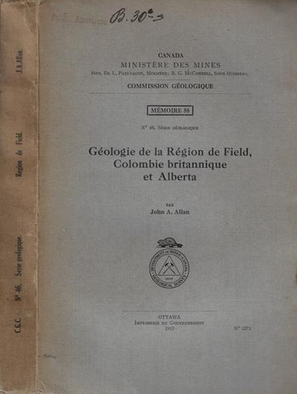 Géologie de la Région de Field, Colombie britannique et Alberta John A. Allan - copertina