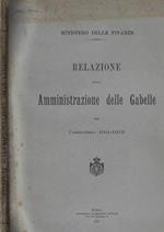 Relazione sulla Amministrazione delle gabelle per l'esercizio 1911-1912