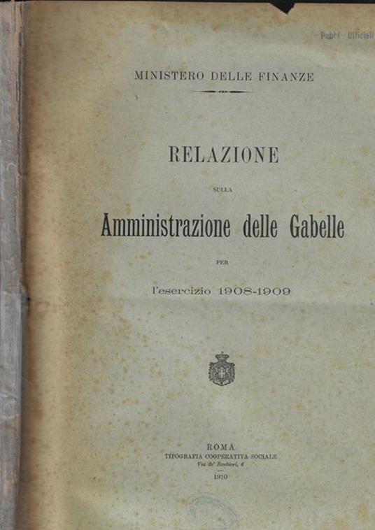 Relazione sulla Amministrazione delle gabelle per l'esercizio 1908-1909 - copertina