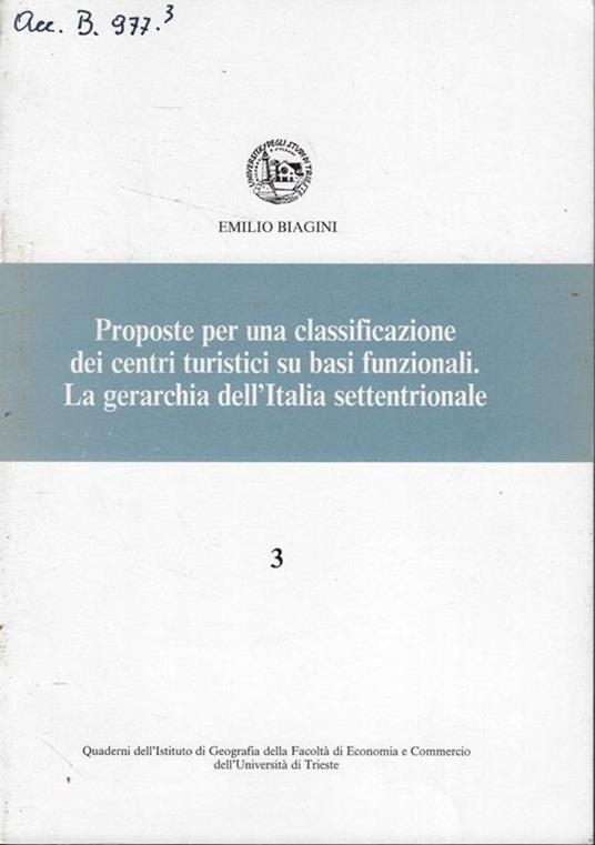 Proposte per una classificazione dei centri turistici su basi funzionali. La gerarchia dell'Italia settentrionale - Emilio Biagini - copertina