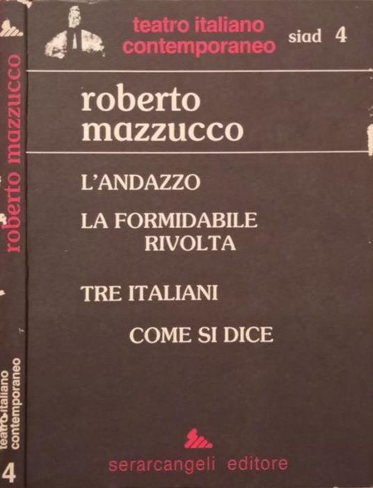 L’andazzo La formidabile rivolta Tre italiani Come si dice - Roberto Mazzucco - copertina