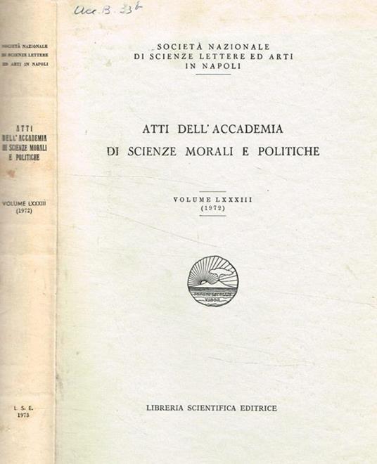 Atti dell'accademia di scienze morali e politiche. Vol.LXXXIII (1972) Società nazionale di scienze, lettere e arti in Napoli - copertina