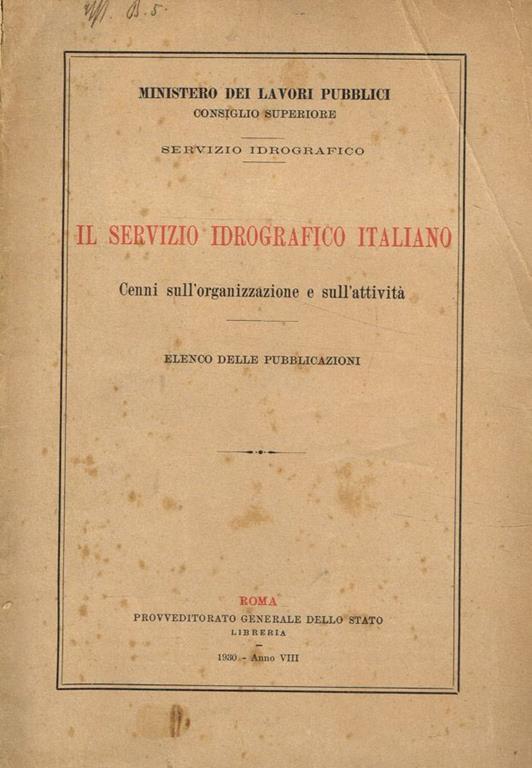 Il servizio idrografico italiano. Cenni sull'organizzazione e sull'attività Ministero dei lavori pubblici - copertina