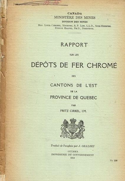 Canada ministere des mines. Rapport sur les depots de fer chromé des cantons de l'est de la province de Quebec Fritz Cirkel - copertina