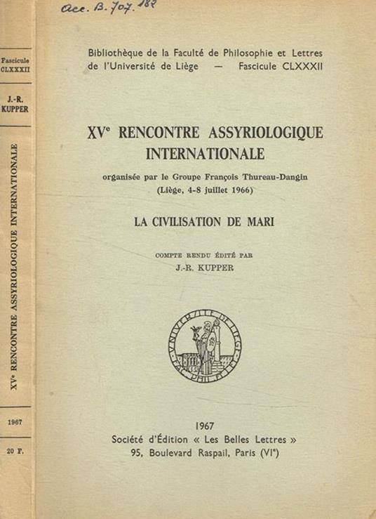 XV rencontre assyriologique internationale organisée par le groupe François Thureau-Dangin (Liege 4-8 juillet 1966) J.-R.Kupper - copertina