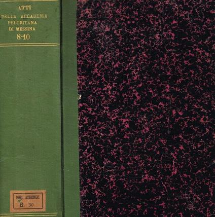 Atti della R. accademia peloritana. Anno VIII, 1892 -1893. Anno IX, 1894-1895. Anno X, 1895-1896 - copertina