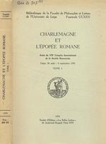 Charlemagne et l'epopée romane. Tome I