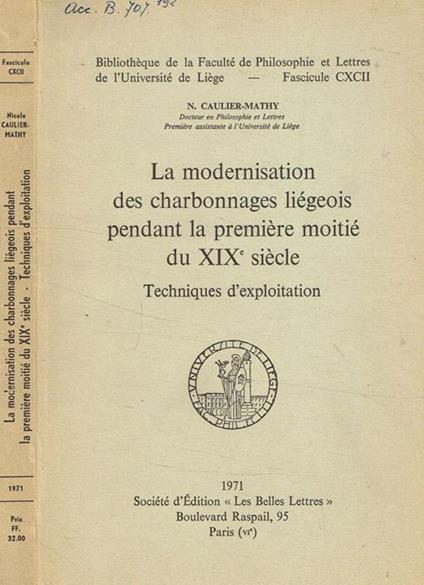 La modernisation des charbonnages liegeois pendant la premiere moitié du XIX siecle. Techniques d'exploitation N.Caulier-Mathy - copertina